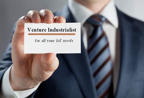 As IoT Grows, a New Breed of “Venture Industrialists” Emerges