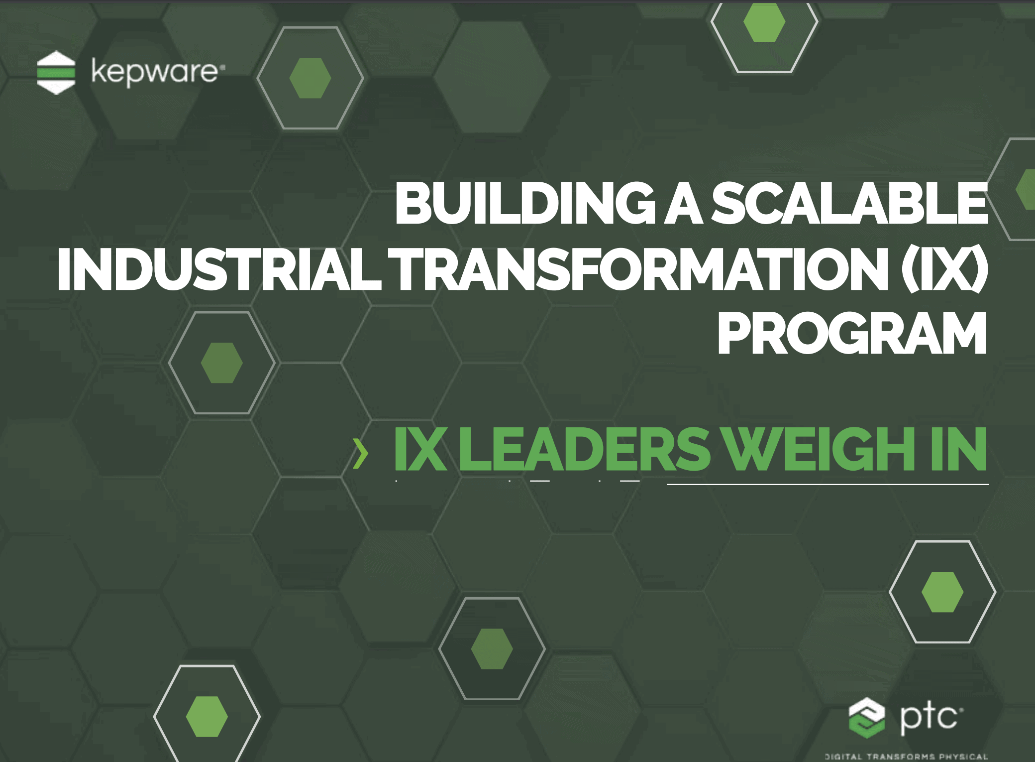 Building a Scalable Industrial Transformation (IX) Program – IX Leaders Weigh In