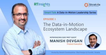 Smart Talk Episode 1: The Data-in-Motion Ecosystem Landscape
