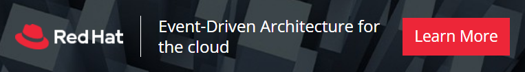 Red Hat. Event-Driven Architecture for the cloud. Learn More